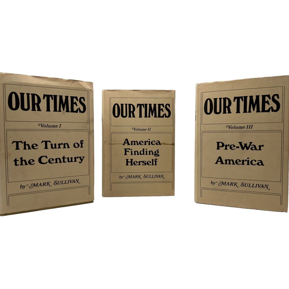 Our Times by Mark Sullivan 1970 Volumes 1, 2, And 3 VGC